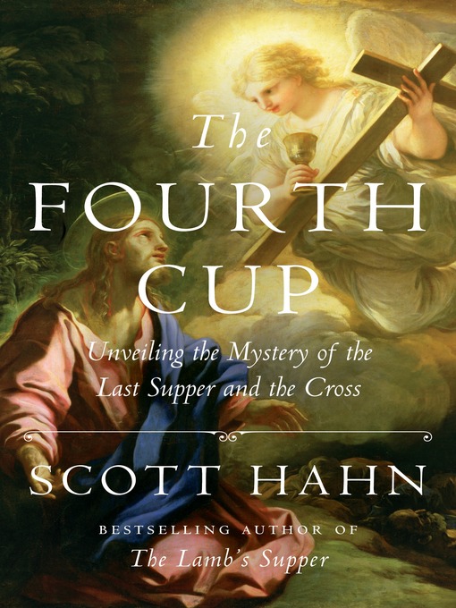 Title details for The Fourth Cup by Scott Hahn - Available